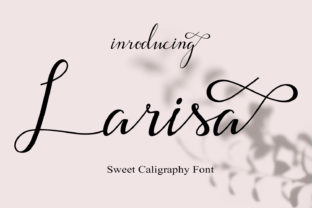 Discovering Larisa: A Classy Script Font for Elegant Branding