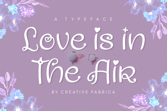 Love is in the Air: A Perfect Script Handwritten Font for Valentine’s Day